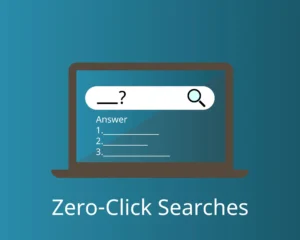 Zero-Click Searches Are Here to Stay